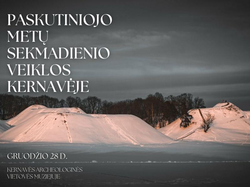 Paskutiniojo metų sekmadienio veiklos Kernavėje