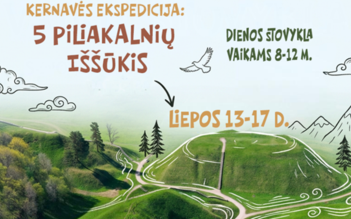 Kviečiame į vaikų dienos stovyklą „Kernavės ekspedicija: Penkių piliakalnių iššūkis“